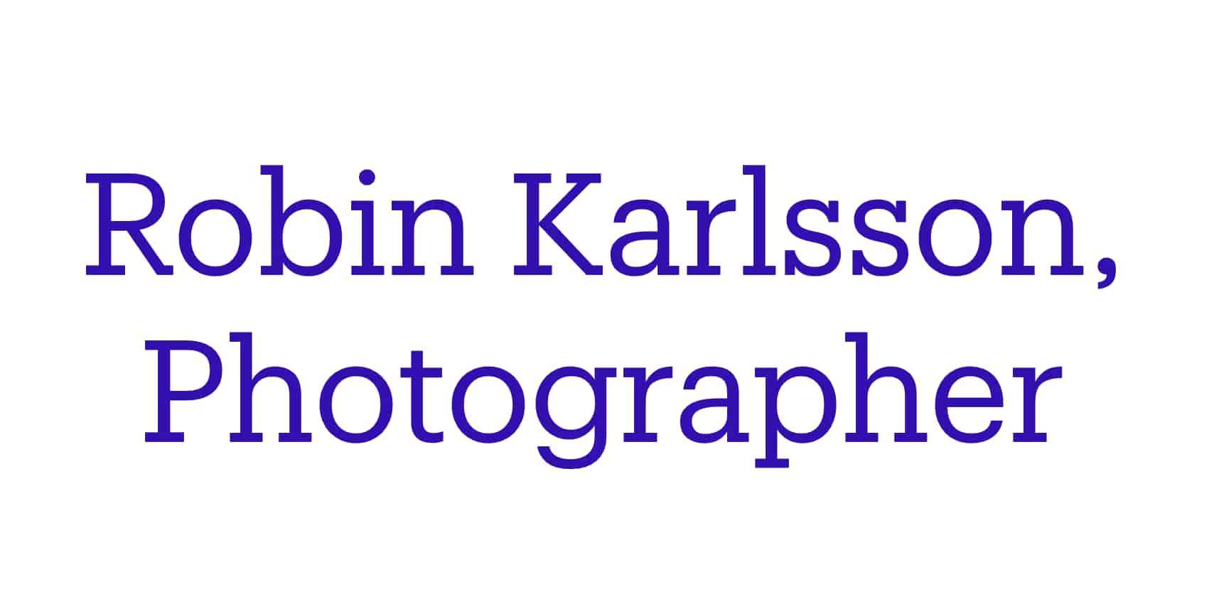 Robin Karlsson, Photographer